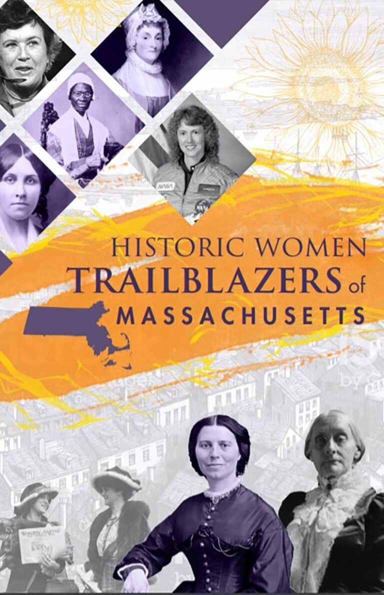 A poster celebrating Trailblazers features portraits of diverse Historic Women and the text “Historic Women Trailblazers of Massachusetts.” The background highlights floral graphics, a state outline, and historic images of women in period clothing.