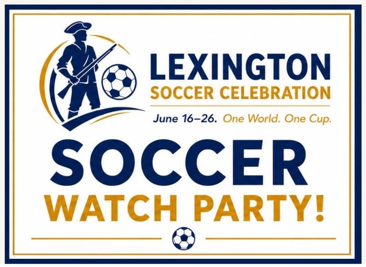A poster for the Lexington Soccer Celebration, June 16–26, featuring a patriot with a musket and soccer ball. Large text: Soccer Watch Party! and the slogan One World. One Cup. Join us to celebrate soccer during this Summer of Soccer.